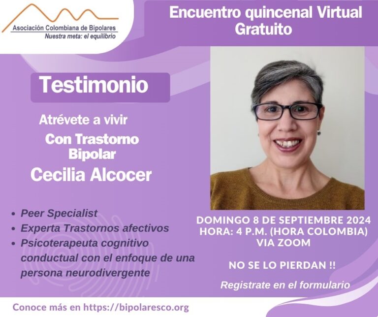 Encuentro Quincenal Virtual - Gratuito Día: Domingo 8 de septiembre, 2024 Hora: 4:00 P.M. Tema: Atrévete a vivir con Trastorno Bipolar Invitada especial: Cecilia Alcocer, Mexicana experta en trastornos afectivos.