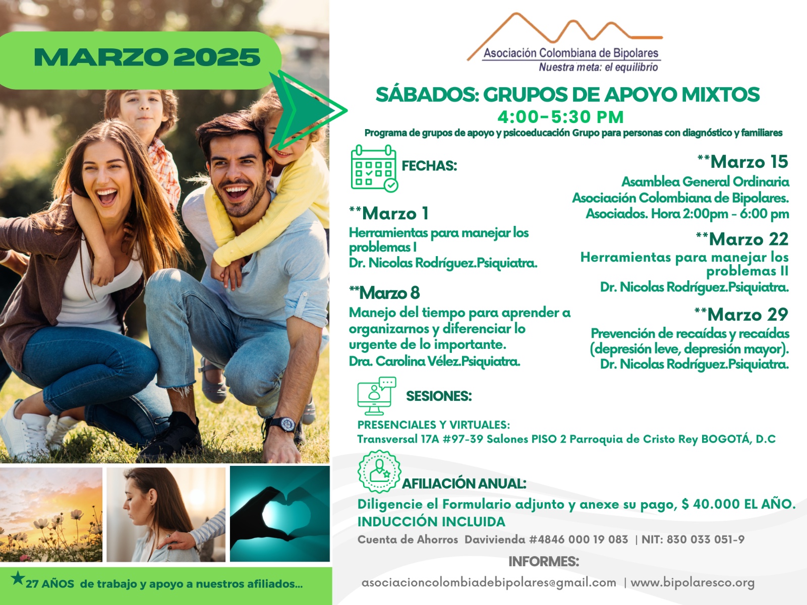 Sesión del programa de grupos de apoyo y psicoeducación, grupo para personas con diagnóstico y sus familiares, los días sábados de cuatro a cinco y treinta de la tarde, con el doctor Nicolás Rodríguez, psiquiatra. Presencial y vía Zoom.

Sesiones presenciales en la Transversal 17A, número 97-39. Salones piso dos, parroquia Cristo Rey, Bogotá, D.C.
Sesiones virtuales vía Zoom.

Costos del mes: 
Diez mil pesos una sesión, afiliados
Quince mil pesos una sesión, no afiliados

Diligencie el formulario adjunto. 
Realizar pago en la cuenta de ahorros Banco Davivienda, número 484600019083, a nombre de la Asociación Colombiana de Bipolares, Nit número 830033051-9. 

Informes en el correo electrónico: asociacioncolombiadebipolares@gmail.com.