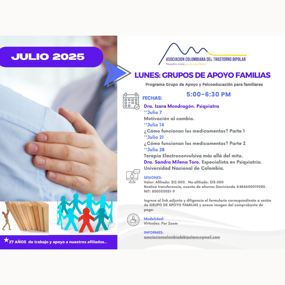 Sesión del programa de grupos de apoyo y psicoeducación para familiares, los días lunes de cinco a seis y treinta de la tarde, con la doctora Izara Mondragón, psiquiatra. Solo por zoom.

Sesiones solo virtuales vía Zoom.

Costos del mes: 
Doce mil pesos una sesión, afiliados
Quince mil pesos una sesión, no afiliados

Diligencie el formulario adjunto. 
Realizar pago en la cuenta de ahorros Banco Davivienda, número 484600019083, a nombre de la Asociación Colombiana del Trastorno Bipolar, Nit número 830033051-9. 

Informes en el correo electrónico: asociacioncolombiadebipolares@gmail.com.